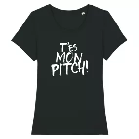 T-shirt femme - T'es mon pitch !